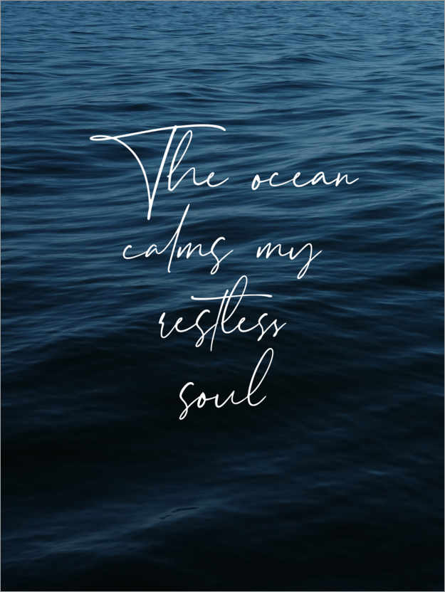 Póster The ocean calms my restless soul