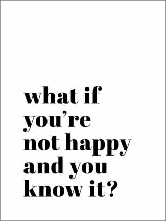 Póster What if you're not happy ... ?
